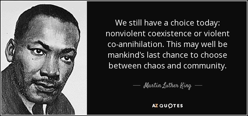 quote-we-still-have-a-choice-today-nonviolent-coexistence-or-violent-co-annihilation-this-martin-luther-king-100-35-86.jpg